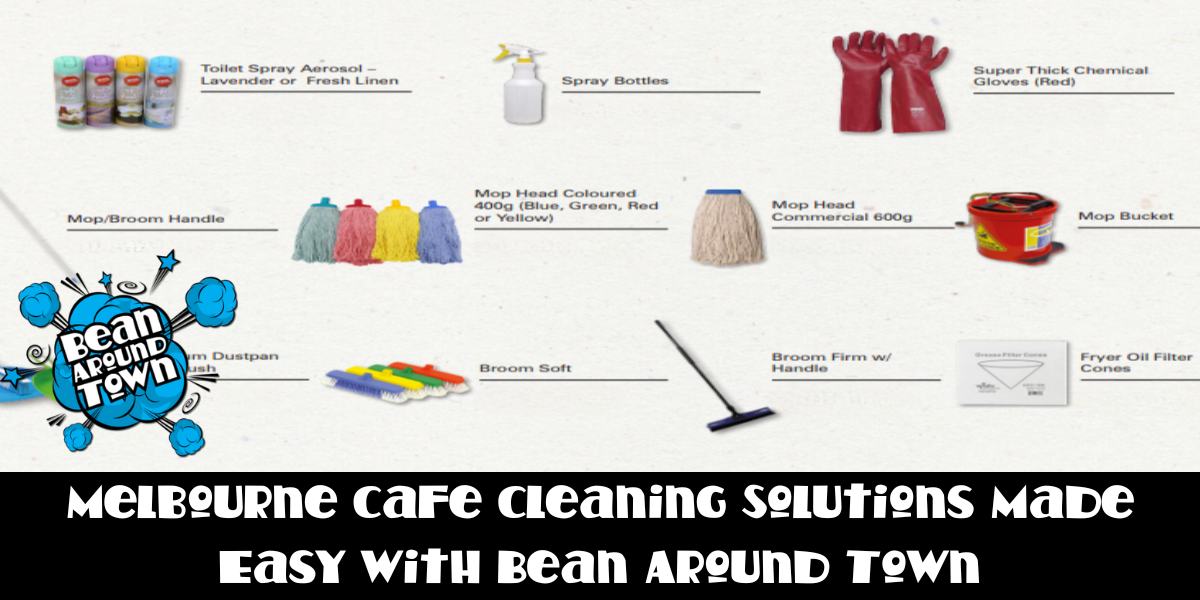 Melbourne cafe cleaning solutions from Bean Around Town, featuring cleaning supplies for over 600 cafes and easy ordering.
