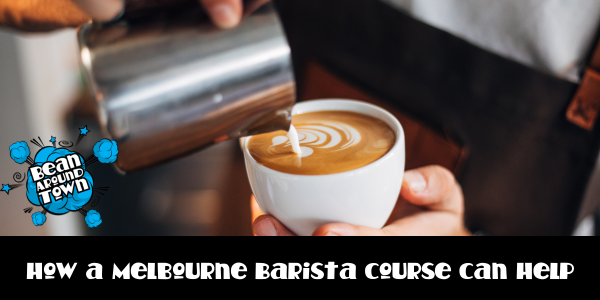 How a Melbourne Barista Course Can Help 