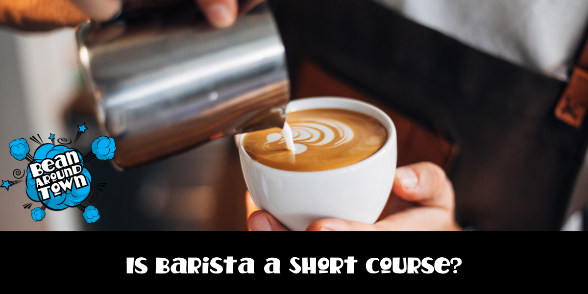 Is Barista a Short Course