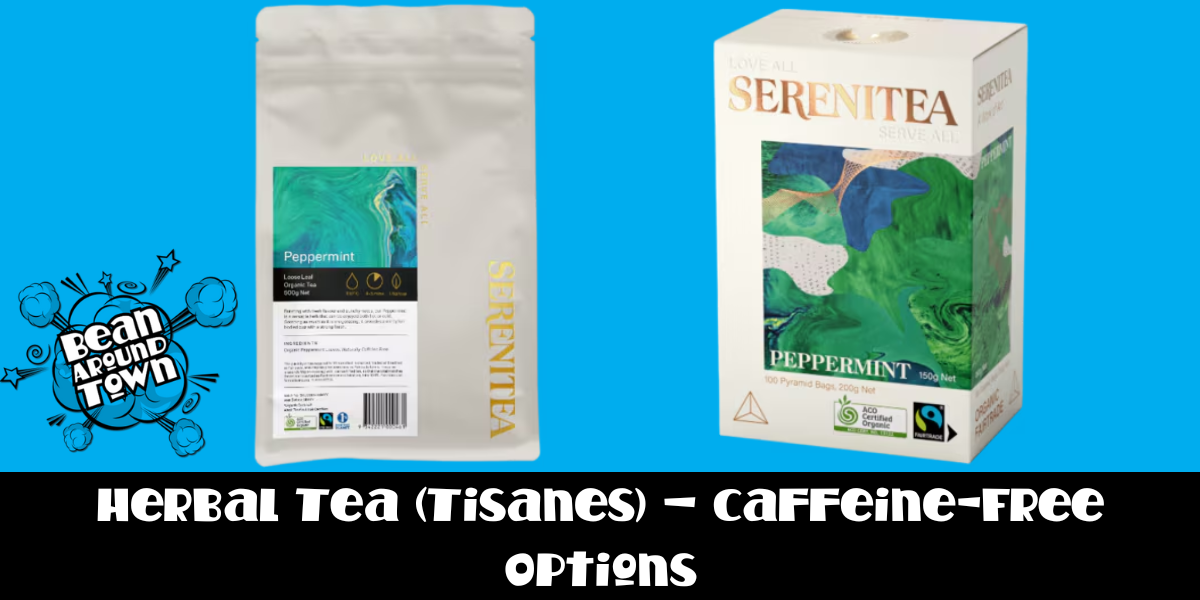 Herbal Tea (Tisanes) – Caffeine-Free Options