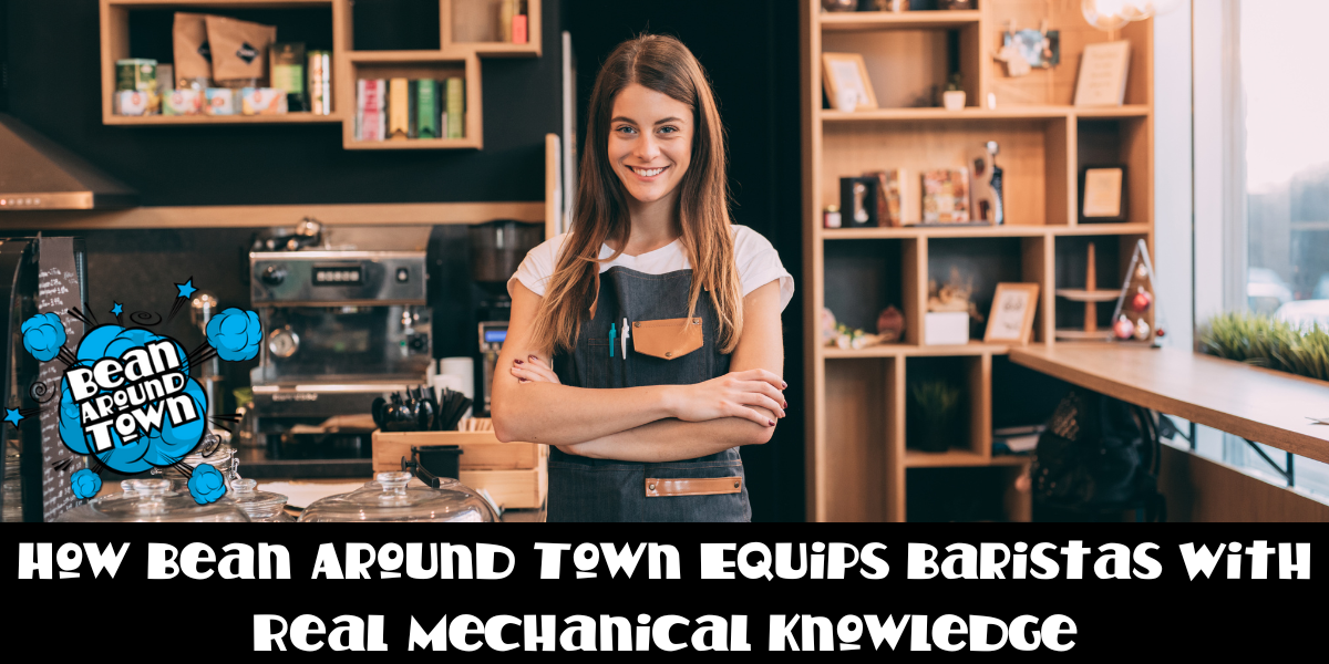 How Bean Around Town Equips Baristas With Real Mechanical Knowledge 
