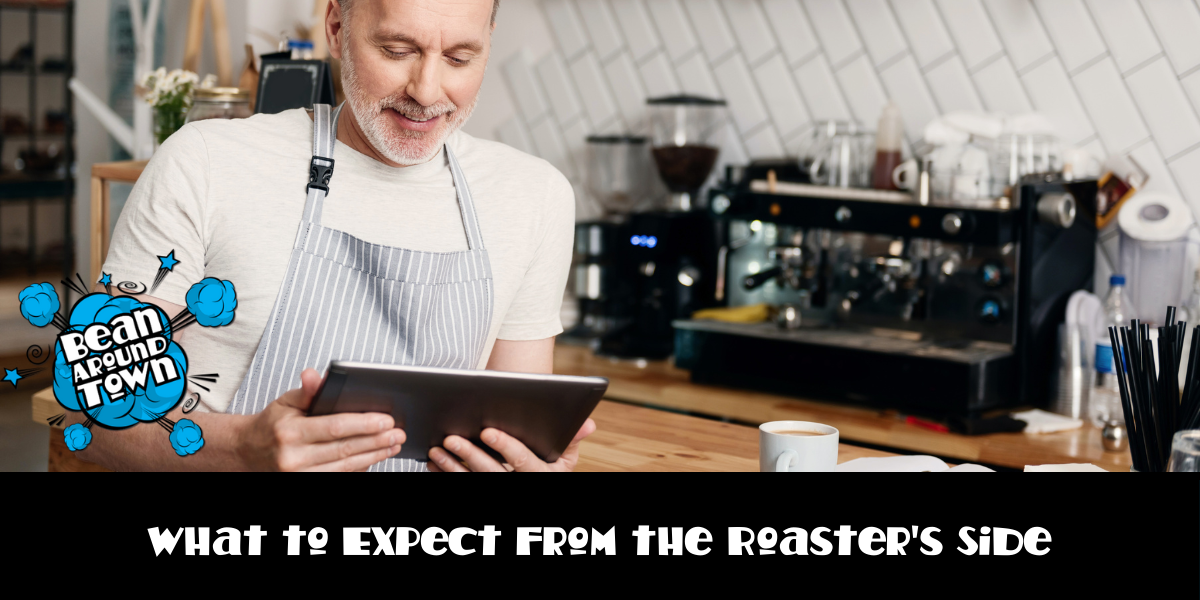 What to Expect from the Roaster's Side 