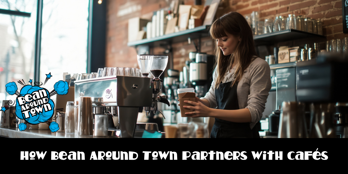 How Bean Around Town Partners with Cafés