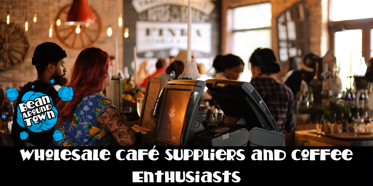 Wholesale Café Suppliers and Coffee Enthusiasts