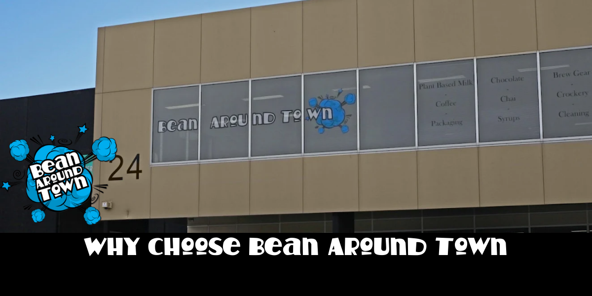 Why Choose Bean Around Town